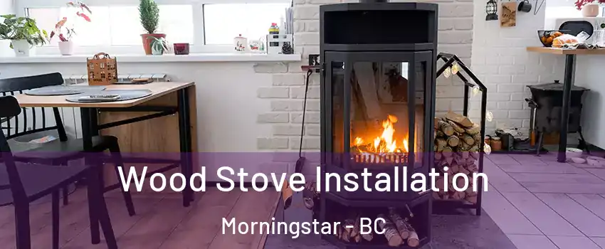  Wood Stove Installation Morningstar - BC