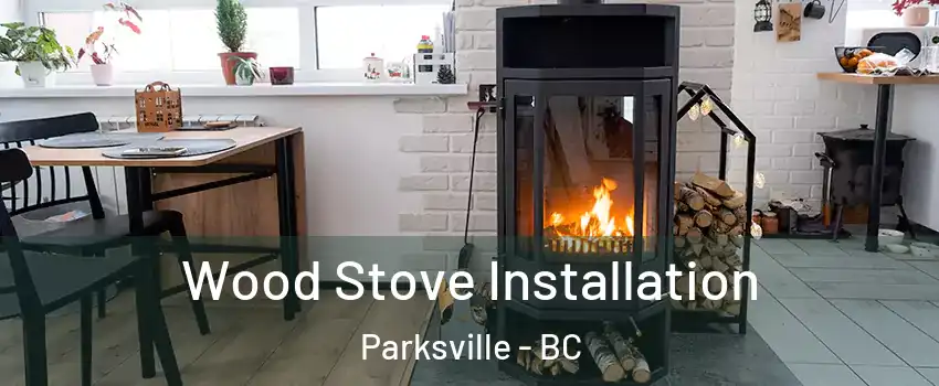  Wood Stove Installation Parksville - BC