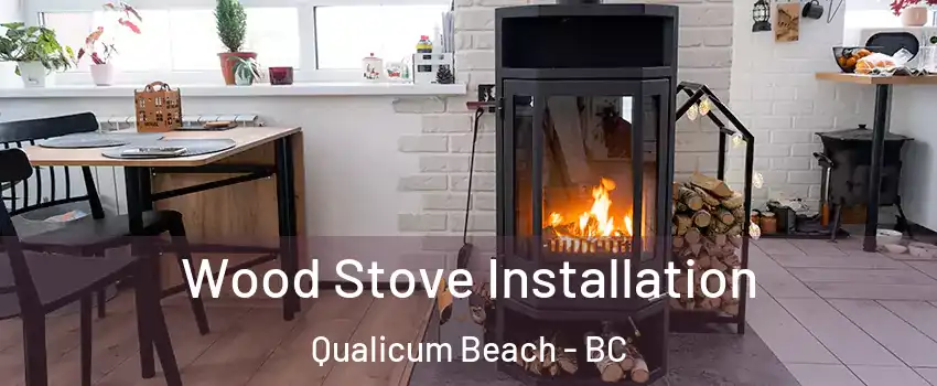  Wood Stove Installation Qualicum Beach - BC
