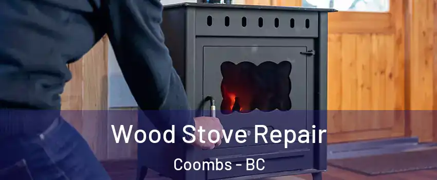  Wood Stove Repair Coombs - BC