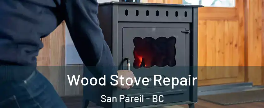  Wood Stove Repair San Pareil - BC